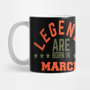 Legends Are Born in March Mug